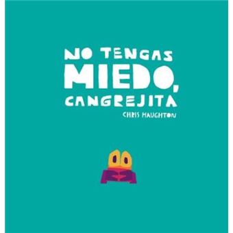 No tengas miedo, Cangrejita