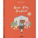 Bon dia, Dudús!